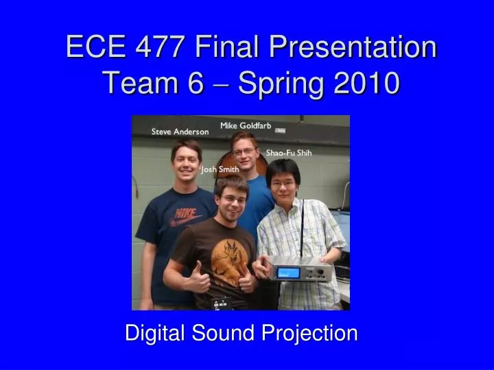 ece 477 final presentation team 6 spring 2010