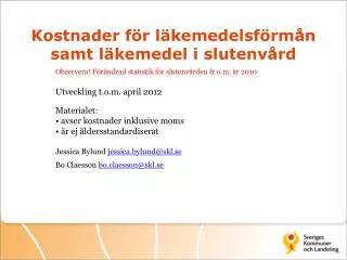 kostnader f r l kemedelsf rm n samt l kemedel i slutenv rd
