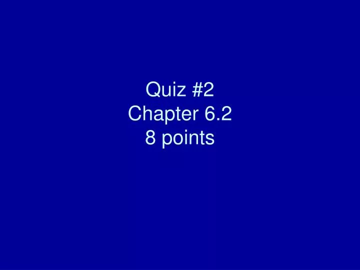 quiz 2 chapter 6 2 8 points