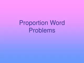 Proportion Word Problems