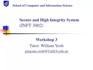 Workshop 3 Tutor: William Yeoh gingsun.yeoh@UniSA.au