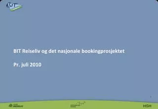 bit reiseliv og det nasjonale bookingprosjektet pr juli 2010