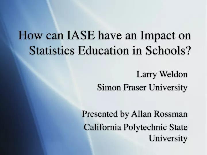 how can iase have an impact on statistics education in schools
