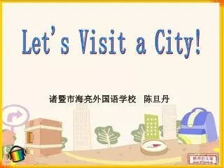 Let's Visit a City!