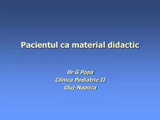 pacientul ca material didactic