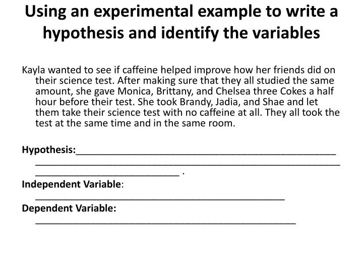 using an experimental example to write a hypothesis and identify the variables