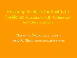 Preparing Students for Real-Life Problems: Multimedia PBL Technology for Future Teachers