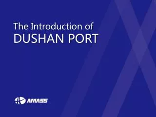 The Introduction of DUSHAN PORT