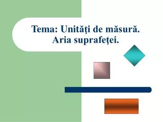 tema unit i de m sur aria suprafe ei