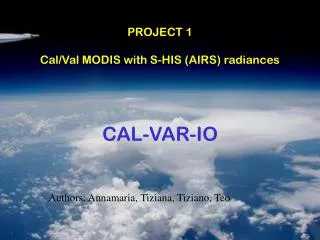 PROJECT 1 Cal/Val MODIS with S-HIS (AIRS) radiances