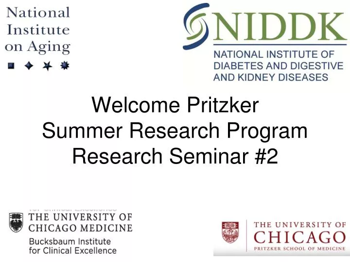 welcome pritzker summer research program research seminar 2