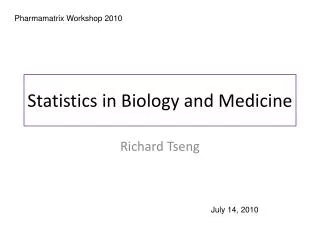 Statistics in Biology and Medicine