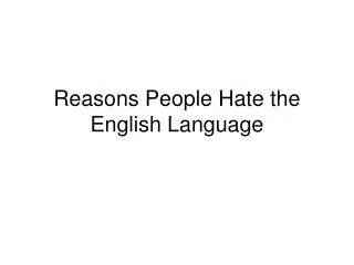 Reasons People Hate the English Language