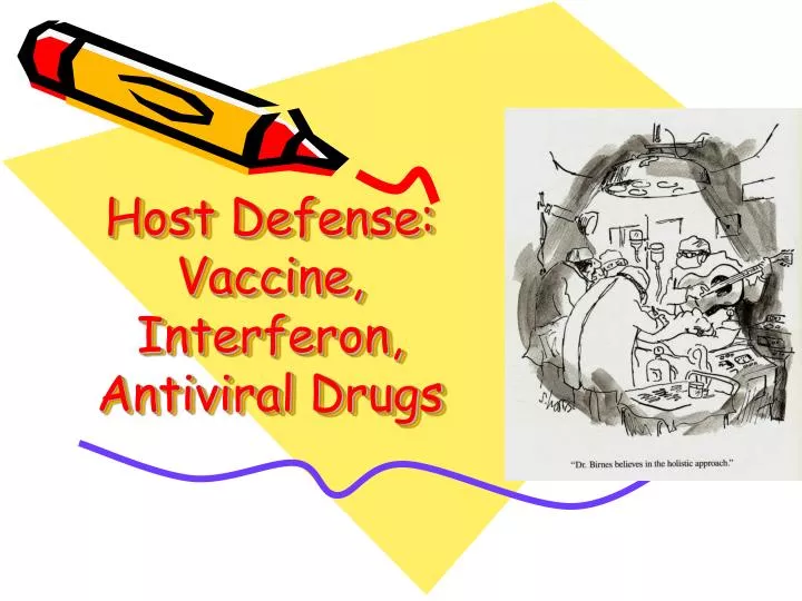 host defense vaccine interferon antiviral drugs