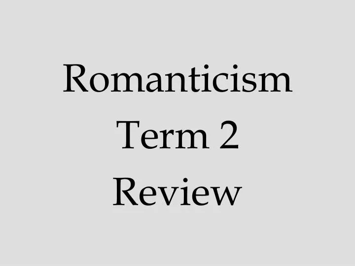 romanticism term 2 review