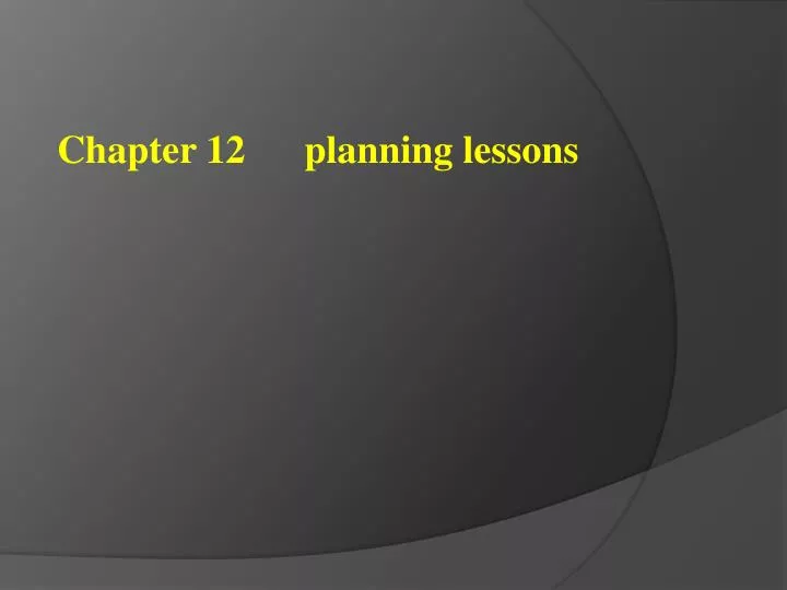chapter 12 planning lessons