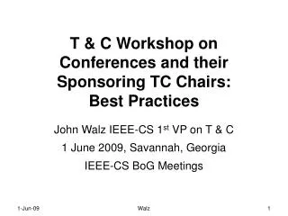 T &amp; C Workshop on Conferences and their Sponsoring TC Chairs: Best Practices