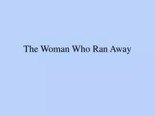 The Woman Who Ran Away