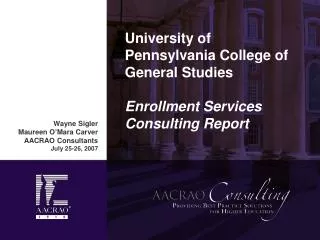 University of Pennsylvania College of General Studies Enrollment Services Consulting Report