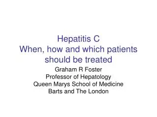 Hepatitis C When, how and which patients should be treated