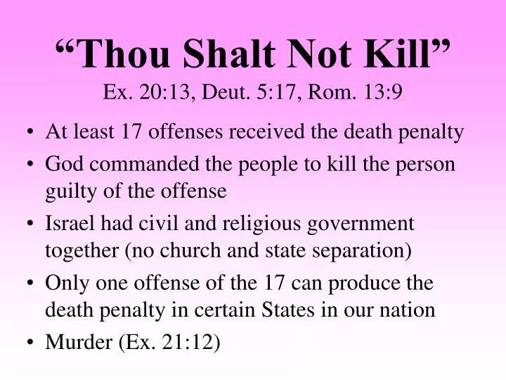 thou shalt not kill ex 20 13 deut 5 17 rom 13 9