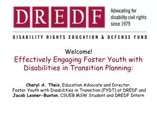 Welcome! Effectively Engaging Foster Youth with Disabilities in Transition Planning: