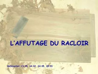l affutage du racloir