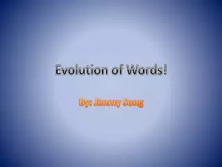 Evolution of Words!