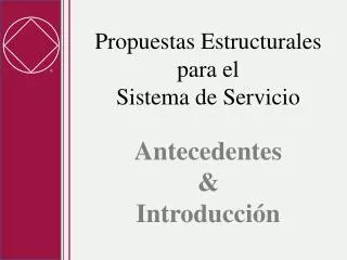 propuestas estructurales para el sistema de servicio