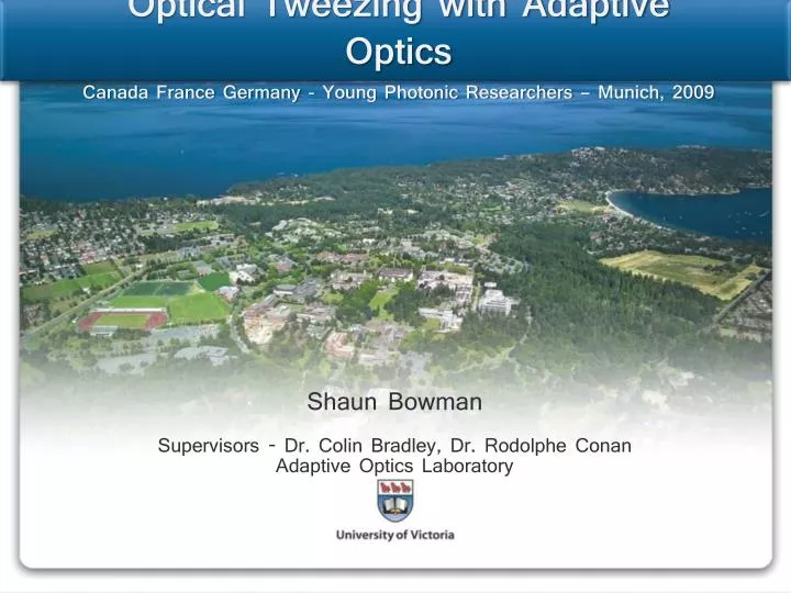 optical tweezing with adaptive optics canada france germany young photonic researchers munich 2009