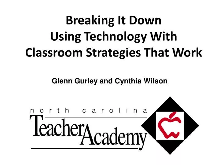 breaking it down using technology with classroom strategies that work