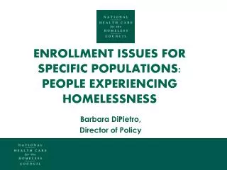 Enrollment Issues For Specific Populations: People Experiencing Homelessness
