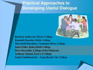 Practical Approaches to Developing Useful Dialogue