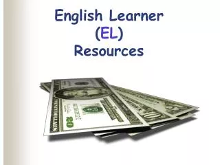 English Learner ( EL ) Resources