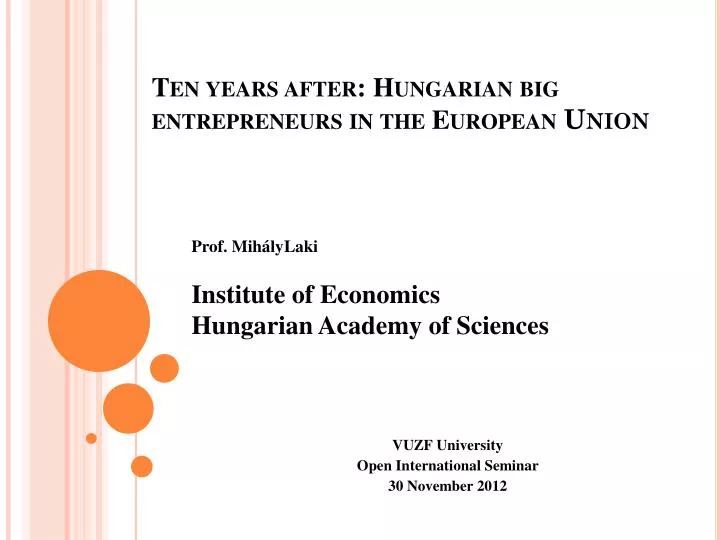 ten years after hungarian big entrepreneurs in the european union