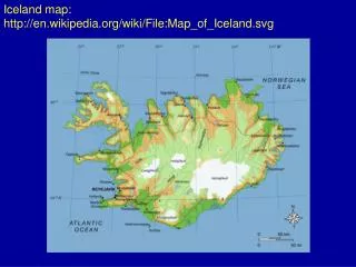 Iceland map: en.wikipedia/wiki/File:Map_of_Iceland.svg