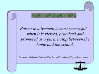 Resource: California Strategic Plan for the Education of Parent Involvement.