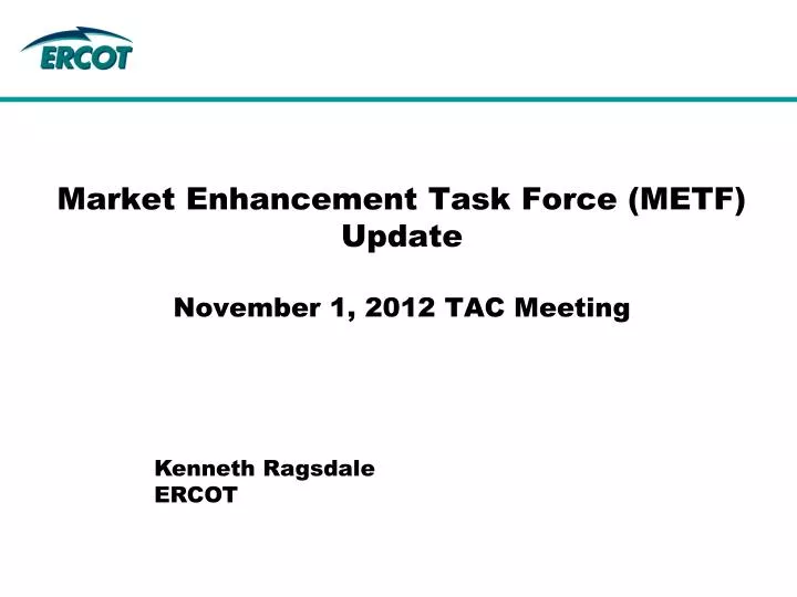 market enhancement task force metf update november 1 2012 tac meeting