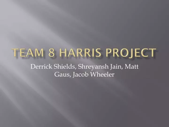 team 8 harris project