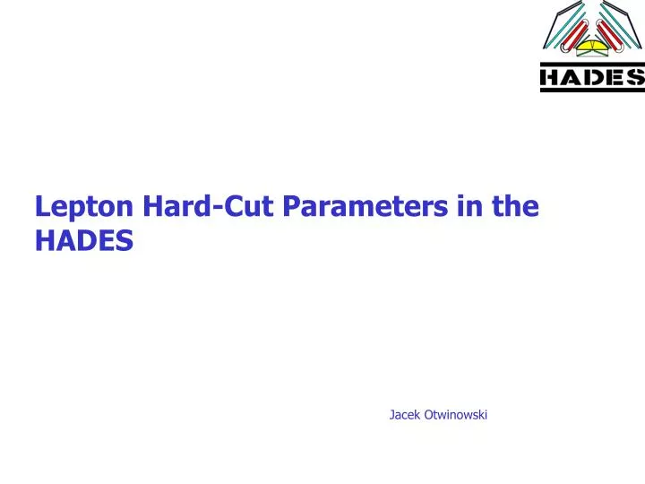 lepton hard cut parameters in the hades