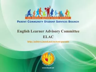 English Learner Advisory Committee ELAC achieve.lausd/escwest-parents