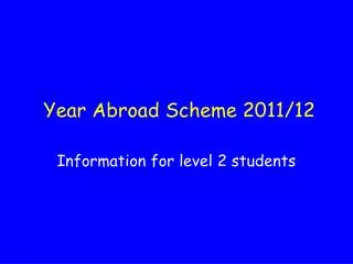 Year Abroad Scheme 2011/12