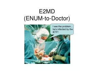 E2MD (ENUM-to-Doctor)