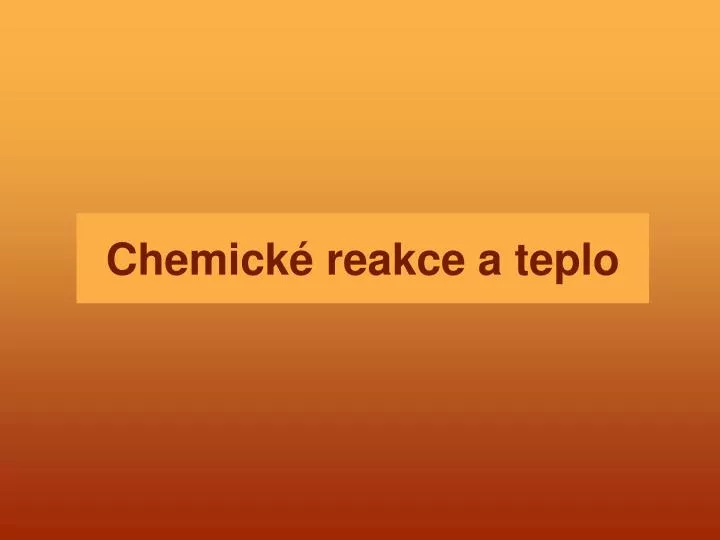 chemick reakce a teplo