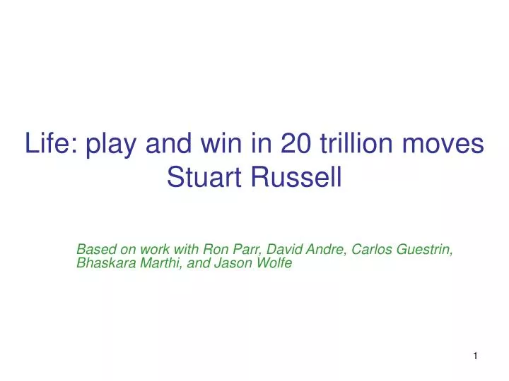 life play and win in 20 trillion moves stuart russell