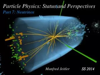 Particle Physics: Status and Perspectives Part 7: Neutrinos