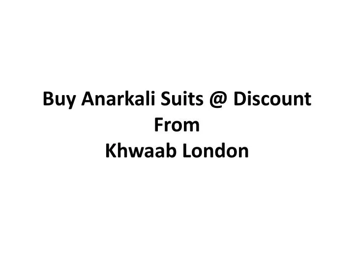buy anarkali suits @ discount from khwaab london