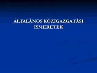 ltal nos k zigazgat si ismeretek