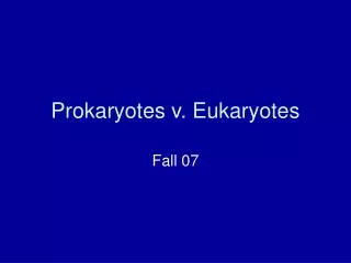 prokaryotes v eukaryotes