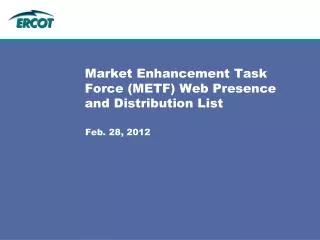 Market Enhancement Task Force (METF) Web Presence and Distribution List